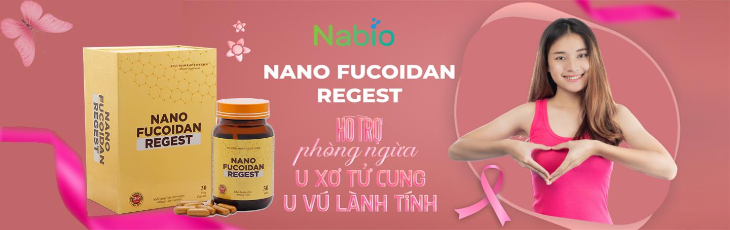 Nano Fucoidan Regest - Hỗ trợ điều trị ung thư cổ tử cung, u vú lành tính